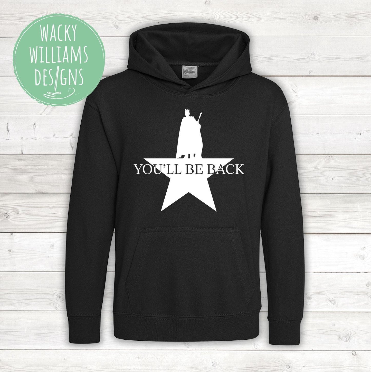Hamilton Musical Hoodie - You'll be back - Musical Theatre