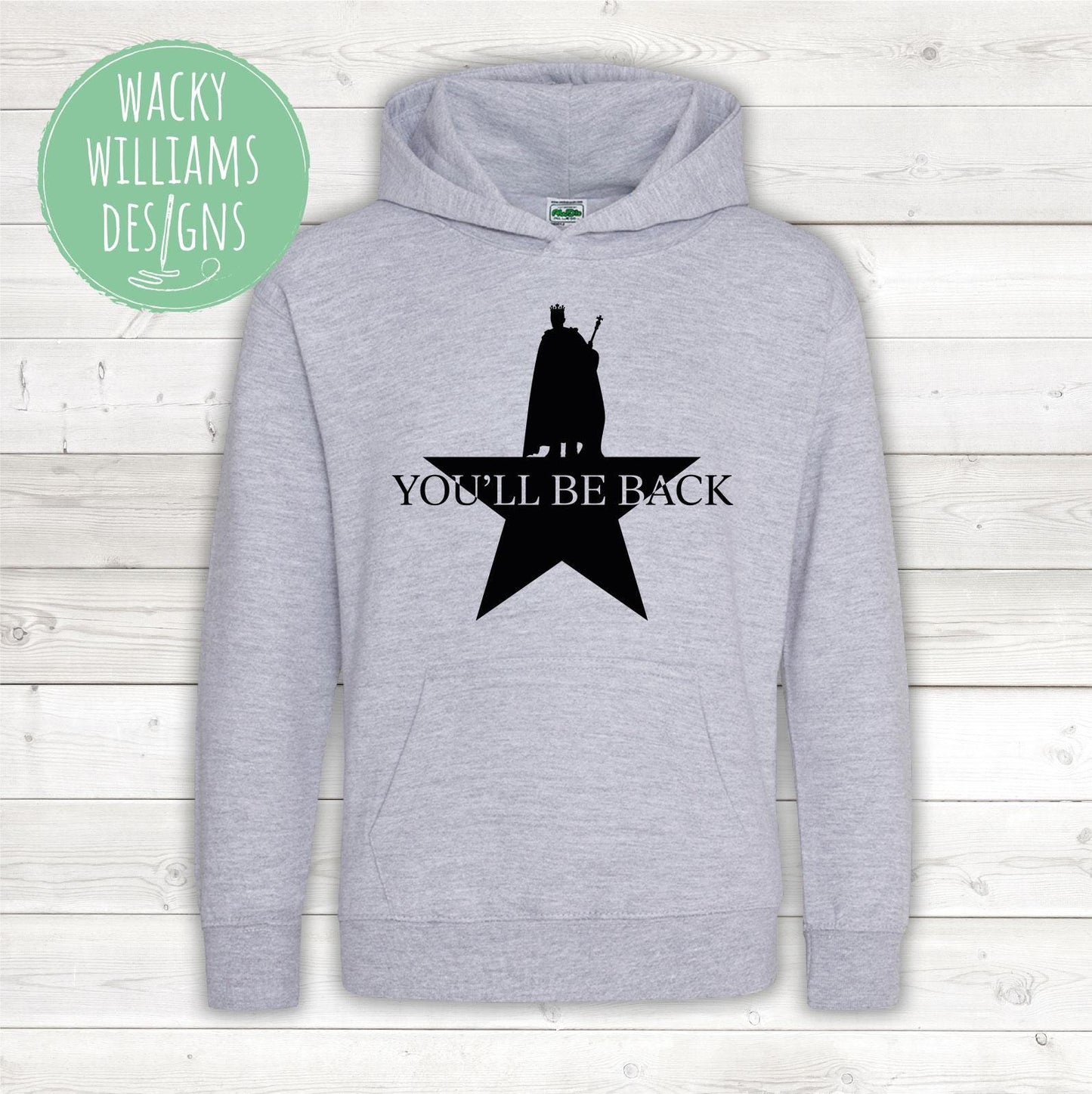 Hamilton Musical Hoodie - You'll be back - Musical Theatre