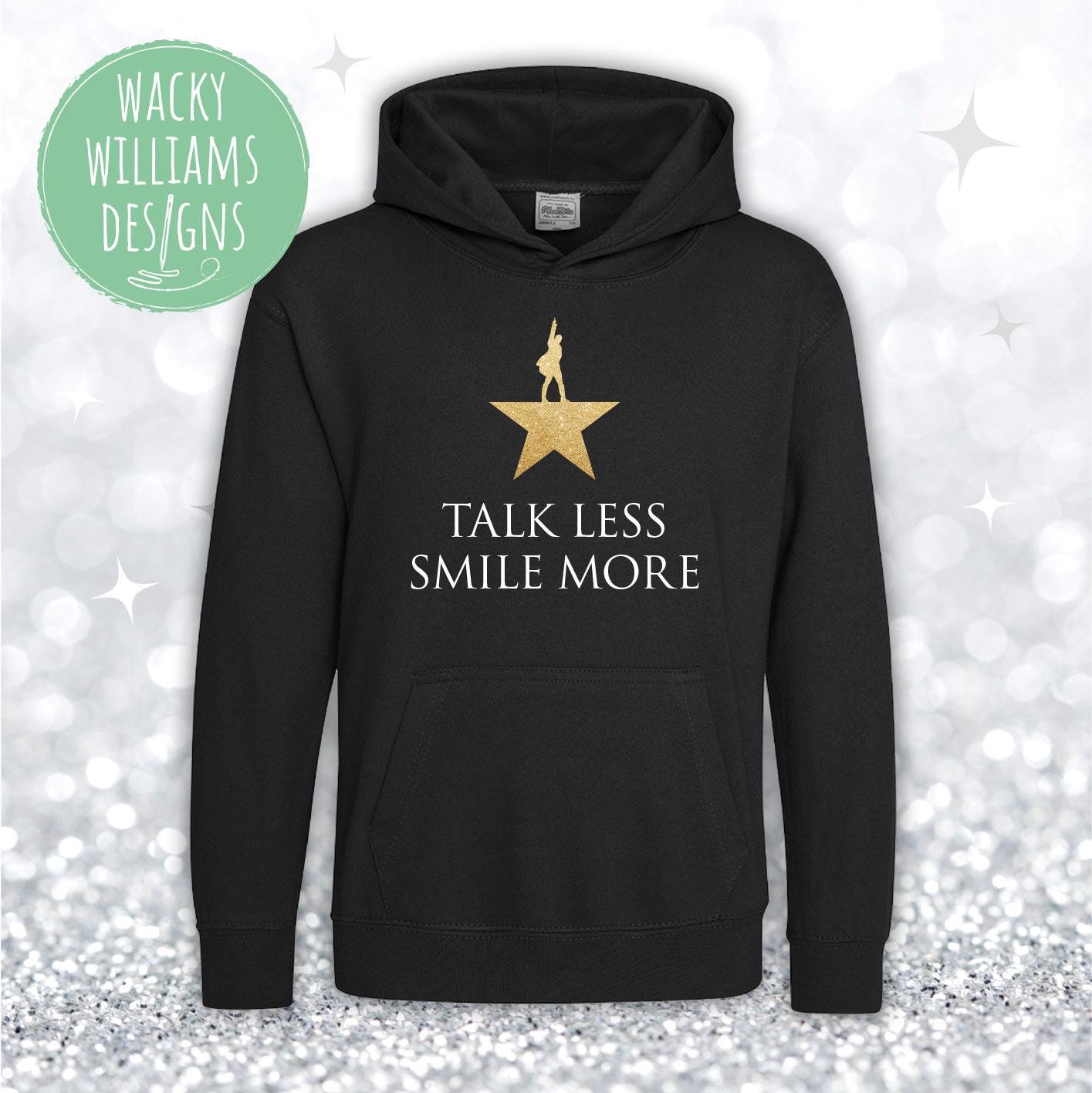 Hamilton Musical Hoodie - Glitter - Talk Less Smile More - Musical Theatre