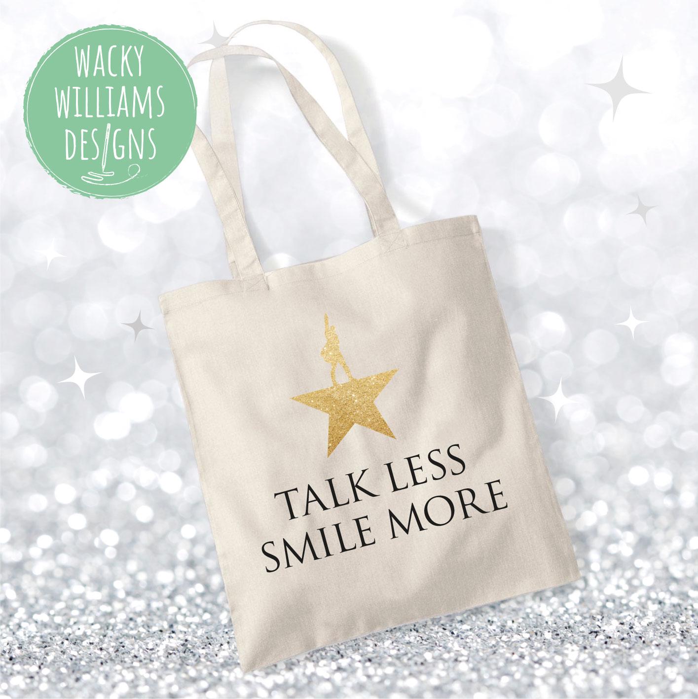 Hamilton Musical Tote Bag: Glitter "Talk Less Smile More" Cotton Shopper