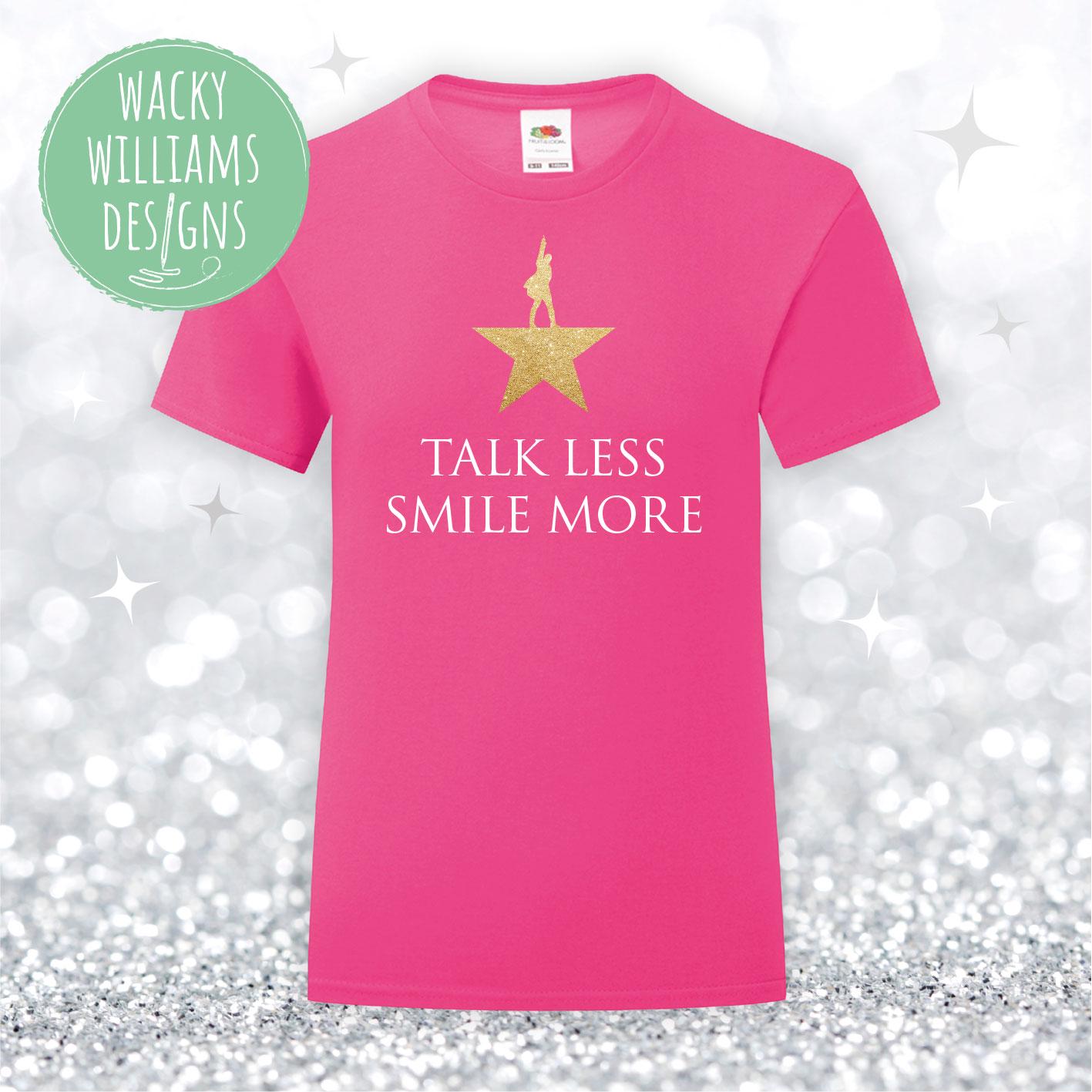Hamilton T-Shirt: Glitter "Talk Less Smile More" Musical Tee