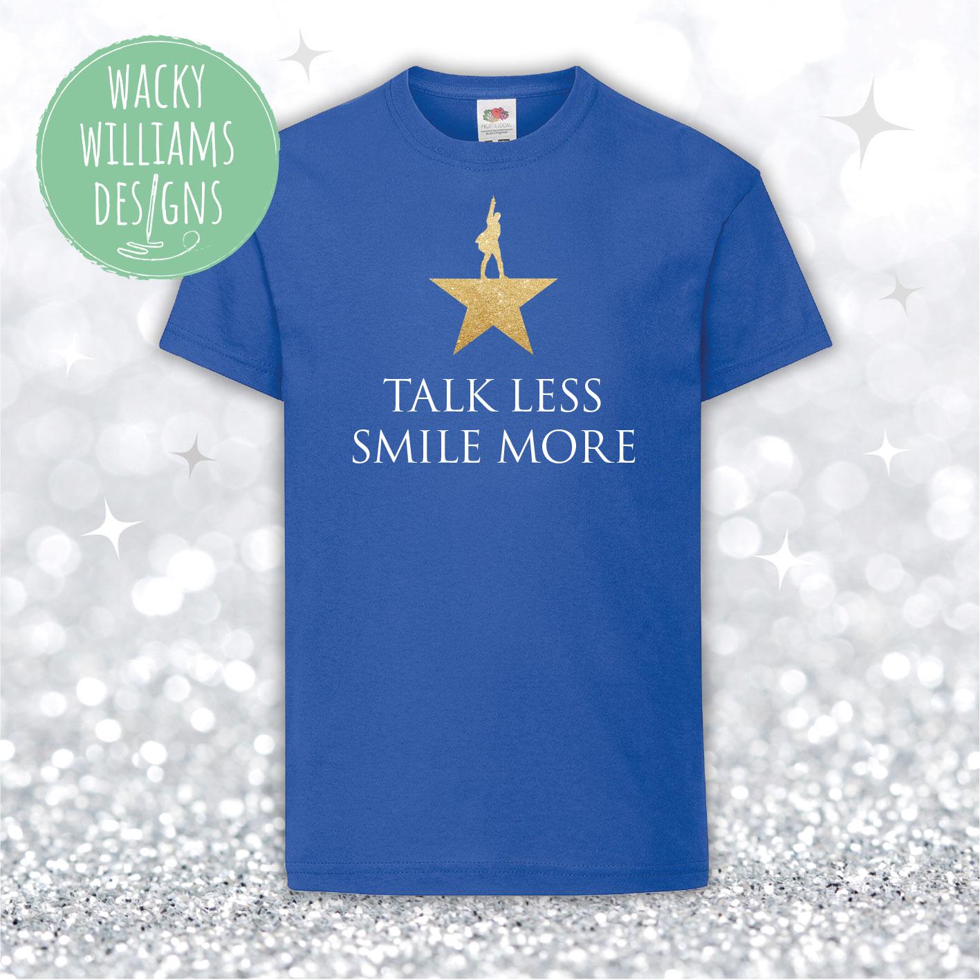 Hamilton T-Shirt: Glitter "Talk Less Smile More" Musical Tee