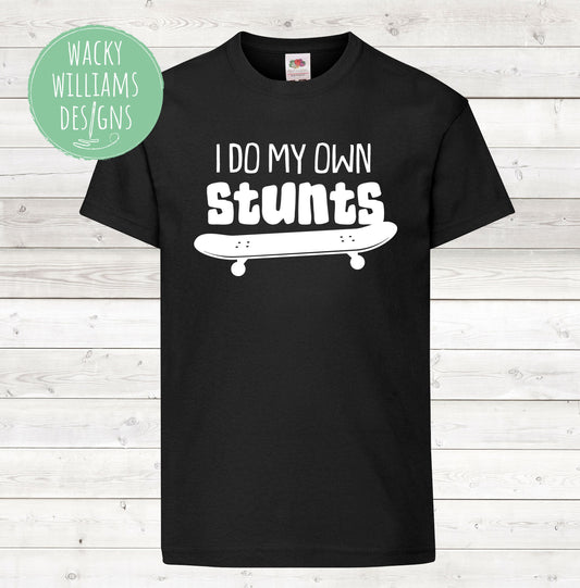 Skateboard t-shirt, 'I do my own stunts'