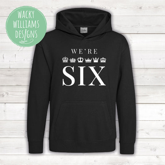 SIX Musical Hoodie - We're Six - Musical Theatre