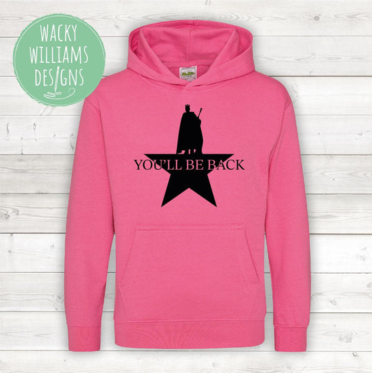 Hamilton Musical Hoodie - You'll be back - Musical Theatre