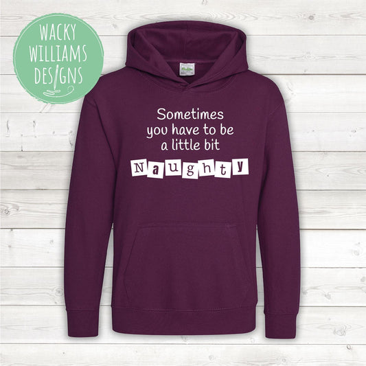 MATILDA HOODIE, Sometimes you have to be a little bit naughty