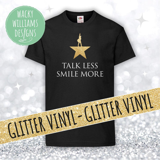 Hamilton T-Shirt: Glitter "Talk Less Smile More" Musical Tee